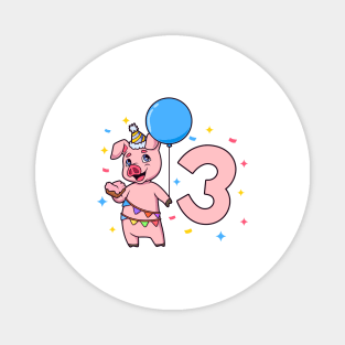 I am 3 with pig - kids birthday 3 years old Magnet